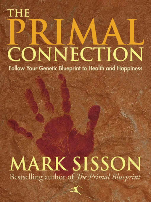 Title details for The Primal Connection by Mark Sisson - Available